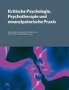 Kübra Cig, Boris Friele, Stefan Meretz, Lisa Reuter - Kritische Psychologie, Psychotherapie und emanzipatorische Praxis