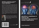 Casper Badenhorst - Identificar y gestionar el impacto del neuroliderazgo durante el cambio organizativo