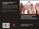 Patricia B. Basola, Marilene Batista Lima Filha - Le superviseur scolaire dans la formation continue des enseignants