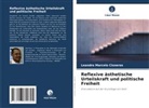 Leandro Marcelo Cisneros - Reflexive ästhetische Urteilskraft und politische Freiheit