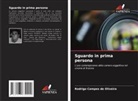 Rodrigo Campos de Oliveira - Sguardo in prima persona