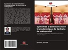 Kevin C. Garala - Systèmes d'administration transdermique de tartrate de métoprolol