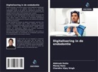 Abhinab Dutta, Manoj Hans, Chandra Vijay Singh - Digitalisering in de endodontie