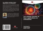 Yashchand G., Falguni Mehta, Rahul Trivedi - Les cellules souches et leurs applications en orthodontie