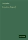 Charles Wesley - Jesus, lover of my soul