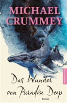 Michael Crummey - Das Wunder von Paradise Deep