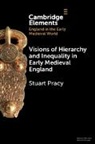 Stuart Pracy, Stuart (University of Exeter) Pracy - Visions of Hierarchy and Inequality in Early Medieval England