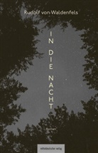 Rudolf Waldenfels, Rudolf von Waldenfels - In die Nacht
