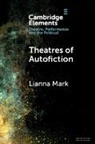 Lianna Mark, Lianna (Ludwig-Maximilians-Universitat Munch Mark - Theatres of Autofiction