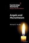 Michael D Hurley, Michael D. (University of Cambridge) Hurley, Hurley Michael D. - Angels and Monotheism
