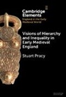 Stuart Pracy, Stuart (University of Exeter) Pracy - Visions of Hierarchy and Inequality in Early Medieval England
