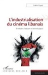 Gaëlle Fayad - L'industrialisation du cinéma libanais