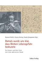 Oranna Dimmig, Claudia Schoppmann, Raimund Wolfert - Damals wurde uns klar, dass Bleiben Lebensgefahr bedeutete