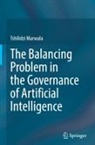 Tshilidzi Marwala - The Balancing Problem in the Governance of Artificial Intelligence
