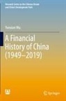 Yunxian Wu - A Financial History of China (1949-2019)
