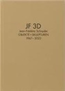 Jean-Frédéric Schnyder - Jean-Frédéric Schnyder. Werkverzeichnis Bd. 2: JF 3D. Objekte + Skulpturen 1967-2023