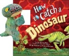 Adam Wallace, Wallace Adam, Andy Elkerton, Elkerton Andy - Snap & Snuggle: How to Catch a Dinosaur