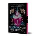 Holly Renee - A Kingdom of Blood and Betrayal (Deluxe Edition)