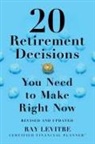 Ray LeVitre - 20 Retirement Decisions You Need to Make Right Now