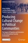 Camelia Florela Voinea, Holger Mölder, Vladimir Sazonov, Camelia Florela Voinea - Producing Cultural Change in Political Communities