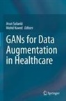 Mohd Naved, Arun Solanki - GANs for Data Augmentation in Healthcare