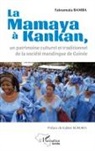 Fatoumata Bamba - La Mamaya à Kankan, un patrimoine culturel et traditionnel de la société mandingue de Guinée
