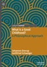 Johannes Drerup, Gottfried Schweiger - What is a Good Childhood?