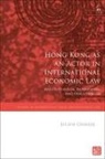 Julien Chaisse, Chaisse Julien, Gabrielle Marceau, Federico Ortino, Krista Nadakavukaren Schefer, Gregory Shaffer - Hong Kong as an Actor in International Economic Law