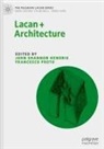 John Shannon Hendrix, Francesco Proto - Lacan + Architecture