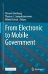 Vincent Homburg, Thomas J. Lampoltshammer, Mihkel Solvak - From Electronic to Mobile Government