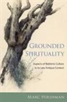 Marc Hirshman, Marc (Mandel Professor of Jewish Educati Hirshman, Hirshman Marc - Grounded Spirituality