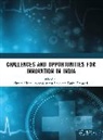 Shweta Kumar Singh Mishra, Avneesh Kumar Singh, Mishra Shweta, Pankaj Prajapati - Challenges and Opportunities for Innovation in India
