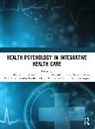 Sundeep Singh Katevarapu, Sundeep Katevarapu, Priya Lanka, Neeraj Panwar, Aankur Pradhan, Anand Pratap Singh... - Health Psychology in Integrative Health Care