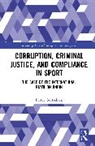 Petter (Bi Norwegian Business School Gottschalk, Gottschalk Petter - Corruption, Criminal Justice, and Compliance in Sport