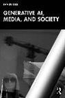 Katalin Feher - Generative Ai, Media, and Society