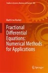 Matthew Harker - Fractional Differential Equations: Numerical Methods for Applications
