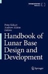 Aldrin, Andrew Aldrin, Peter Eckart - Handbook of Lunar Base Design and Development