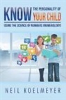 Neil Koelmeyer - Know the Personality of Your Child