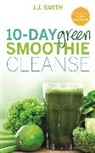 J. J. Smith, Smith J. J. - 10-Day Green Smoothie Cleanse
