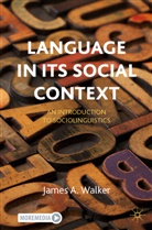James A Walker, James A. Walker - Language in its Social Context