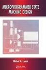 Michel A Lynch, Lynch Michel A. - Microprogrammed State Machine Design