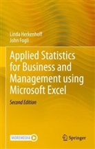 John Fogli, Linda Herkenhoff, Fogli, John Fogli, Linda Herkenhoff - Applied Statistics for Business and Management using Microsoft Excel
