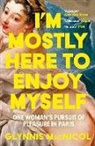 Glynnis Macnicol, MacNicol Glynnis - I'm Mostly Here to Enjoy Myself