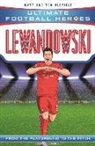 Ultimate Football Heroes, Matt &amp; Tom Oldfield - Ultimate Football Heroes: Lewandowski (Goal Machines 5)