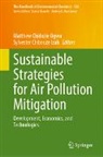 Chibeuze Izah, Matthew Chidozie Ogwu, Sylvester Chibeuze Izah, Matthew Chidozie Ogwu - Sustainable Strategies for Air Pollution Mitigation