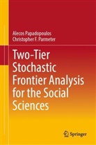 Alecos Papadopoulos, Alexandros Papadopoulos, Christopher F Parmeter, Christopher F. Parmeter - Two-Tier Stochastic Frontier Analysis for the Social Sciences