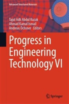Ahmad Kamal Ismail, Ahmad Kamal Ismail, Andreas Ochsner, Andreas Öchsner, Ir. Dr. Tajul Adli Abdul Razak, Tajul Adli Abdul Razak - Progress in Engineering Technology VI