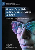 Bridget Gaul, Karina Judd, Anna-Sophie Jürgens - Women Scientists in American Television Comedy