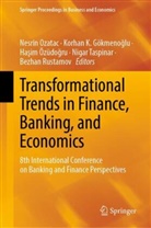 Korhan K. Gökmenoglu, Korhan K. Gökmenoğlu, Korhan K Gökmenoglu, Nesrin Ozatac, Hasim Özüdogru, Haşim Özüdoğru... - Transformational Trends in Finance, Banking, and Economics