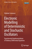 Vladimir Semenov - Electronic Modelling of Deterministic and Stochastic Oscillators